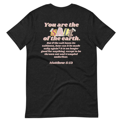 Stay Salty | You are the salt of the earth Tee