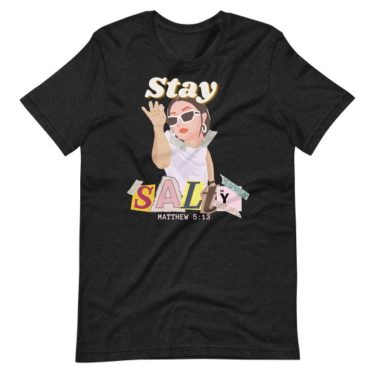 Stay Salty | You are the salt of the earth Tee